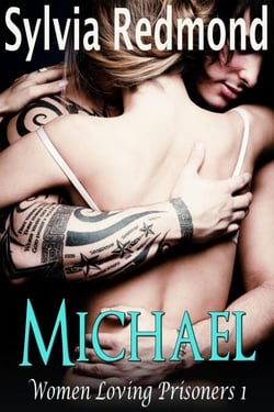Michael - Women Loving Prisoners, #1
