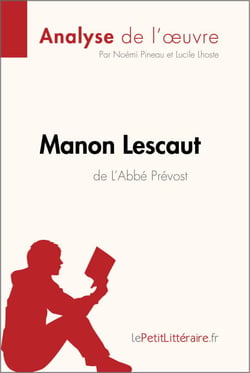 Manon Lescaut de L'Abbé Prévost (Analyse de l'oeuvre) - Comprendre la littérature avec lePetitLittéraire.fr