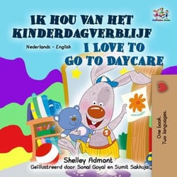 Ik hou van het kinderdagverblijf I Love to Go to Daycare - Dutch English Bilingual Edition