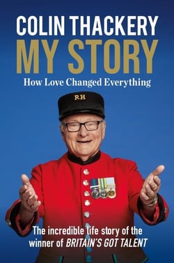 Colin Thackery – My Story - How Love Changed Everything – from the Winner of Britain's Got Talent