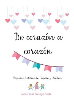 De Corazón a Corazón - Pequeñas historias de empatía y amistad