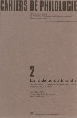 La réplique de Jocaste - Sur les fragments d’un poème lyrique découverts à Lille (Papyrus Lille 76 a, b et c)