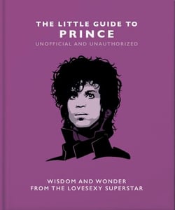 The Little Guide to Prince - Wisdom and Wonder from the Lovesexy Superstar