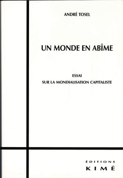 UN MONDE EN ABÎME - Essai sur la mondialisation capitaliste