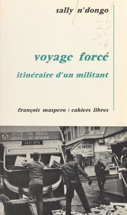 Voyage forcé - Itinéraire d'un militant