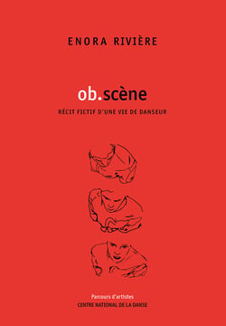 Ob.scène - Récit fictif d’une vie de danseur