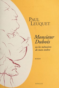 Monsieur Dubois ou Les mémoires de mon ombre - Roman