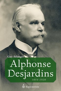 Alphonse Desjardins - 1854-1920
