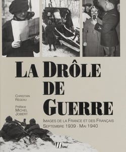 La Drôle de guerre - Images de la France et des Français (septembre 1939-août 1940)