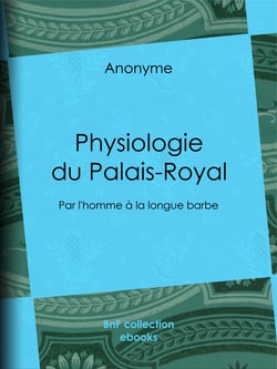 Physiologie du Palais-Royal - Par l'homme à la longue barbe