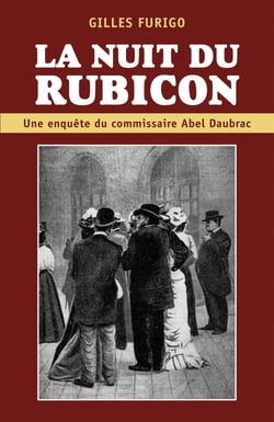 La Nuit du Rubicon - Une enquête du commissaire Abel Daubrac