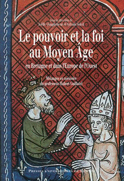 Le pouvoir et la foi au Moyen Âge - En Bretagne et dans l’Europe de l’Ouest