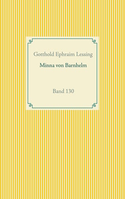Minna von Barnhelm oder das Soldatenglück - Band 130