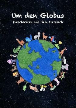 Um den Globus - Geschichten aus dem Tierreich