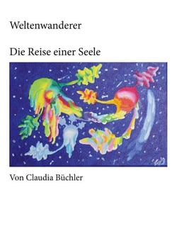 Weltenwanderer - Die Reise einer Seele