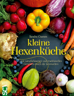 kleine Hexenküche - mit naturbelassenen und traditionellen Gerichten durch die Jahreszeiten