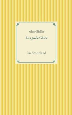 Das große Glück - Im Scheinland