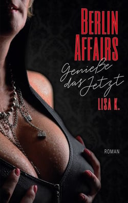 Berlin Affairs - Genieße das Jetzt