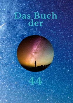 Das Buch der 44 - 44 Geschichten in der Zeit des Wandels