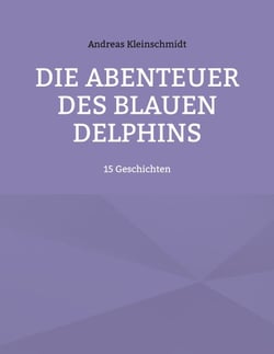 Die Abenteuer des blauen Delphins - 15 Geschichten