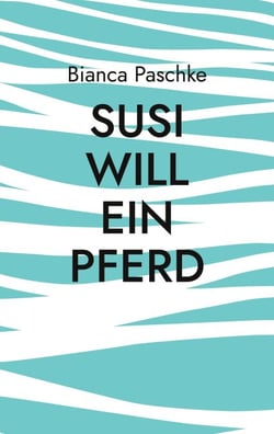 Susi will ein Pferd