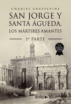 San Jorge y Santa Águeda. Los mártires amantes