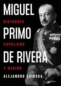 Miguel Primo de Rivera - Dictadura, populismo y nación