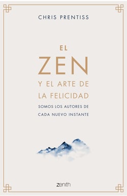 El Zen y el arte de la felicidad - Somos los autores de cada nuevo instante