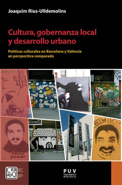Cultura, gobernanza local y desarrollo urbano - Políticas culturales en Barcelona y València en perspectiva comparada