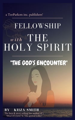 FELLOWSHIP WITH THE HOLY SPIRIT - THE GOD'S ENCOUNTER