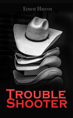 Trouble Shooter - Western Adventure Novel