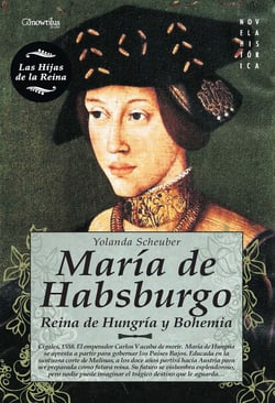María de Habsburgo - Reina de Hungría y Bohemia