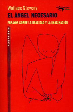 El ángel necesario - Ensayos sobre la realidad y la imaginación