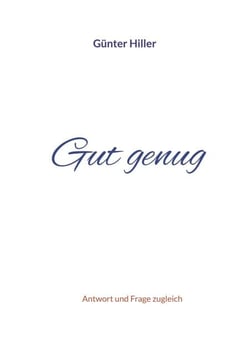 Gut genug - Antwort und Frage zugleich