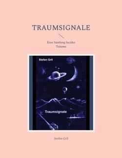 Traumsignale - Eine Samlung lucider Träume