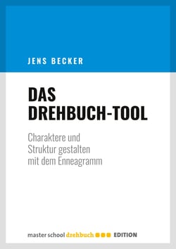 Das Drehbuch-Tool - Charaktere und Struktur gestalten mit dem Enneagramm