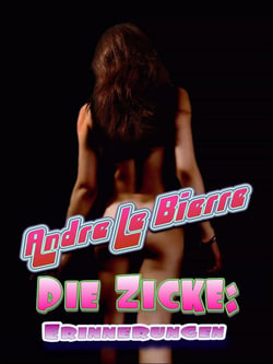 Die Zicke II: Erinnerungen - Erotische Geschichte