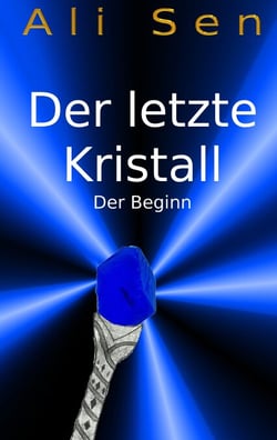 Der letzte Kristall - Der Beginn