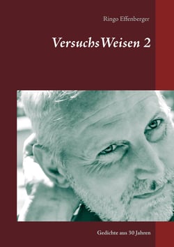 VersuchsWeisen 2 - Gedichte aus 30 Jahren