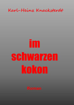 Im schwarzen Kokon - Roman