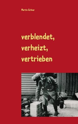 verblendet, verheizt, vertrieben - Nürnberger Zeitzeugen zum Leben im Dritten Reich