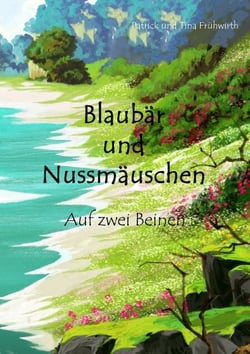 Blaubär und Nussmäuschen - Auf zwei Beinen