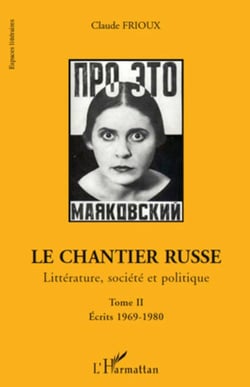 Le chantier russe Tome II - Littérature, société et politique