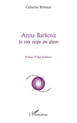 Anna Barkova - La voix surgie des glaces