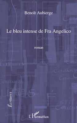 Le bleu intense de Fra Angelico - Roman - Première édition