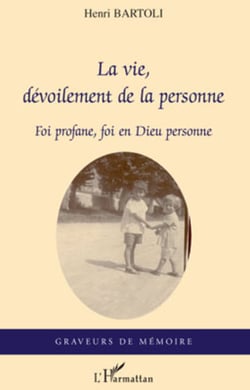 La vie, dévoilement de la personne - Foi profane, foi en Dieu personne