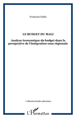 Le budget du Mali - Analyse économique du budget dans la perspective de l'intégration sous régionale
