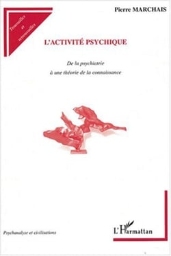 L'Activité psychique - De la psychiatrie à une théorie de la connaissance