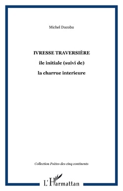 ivresse traversière - ile initiale (suivi de) la charrue interieure - la charrue interieure