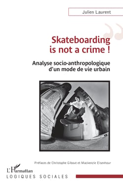 Skateboarding is not a crime ! - Analyse socio-anthropologique d’un mode de vie urbain